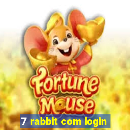 7 rabbit com login